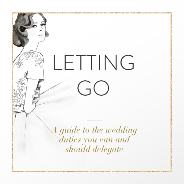 Letting Go – A Guide To The Wedding Duties You Can And Should Delegate