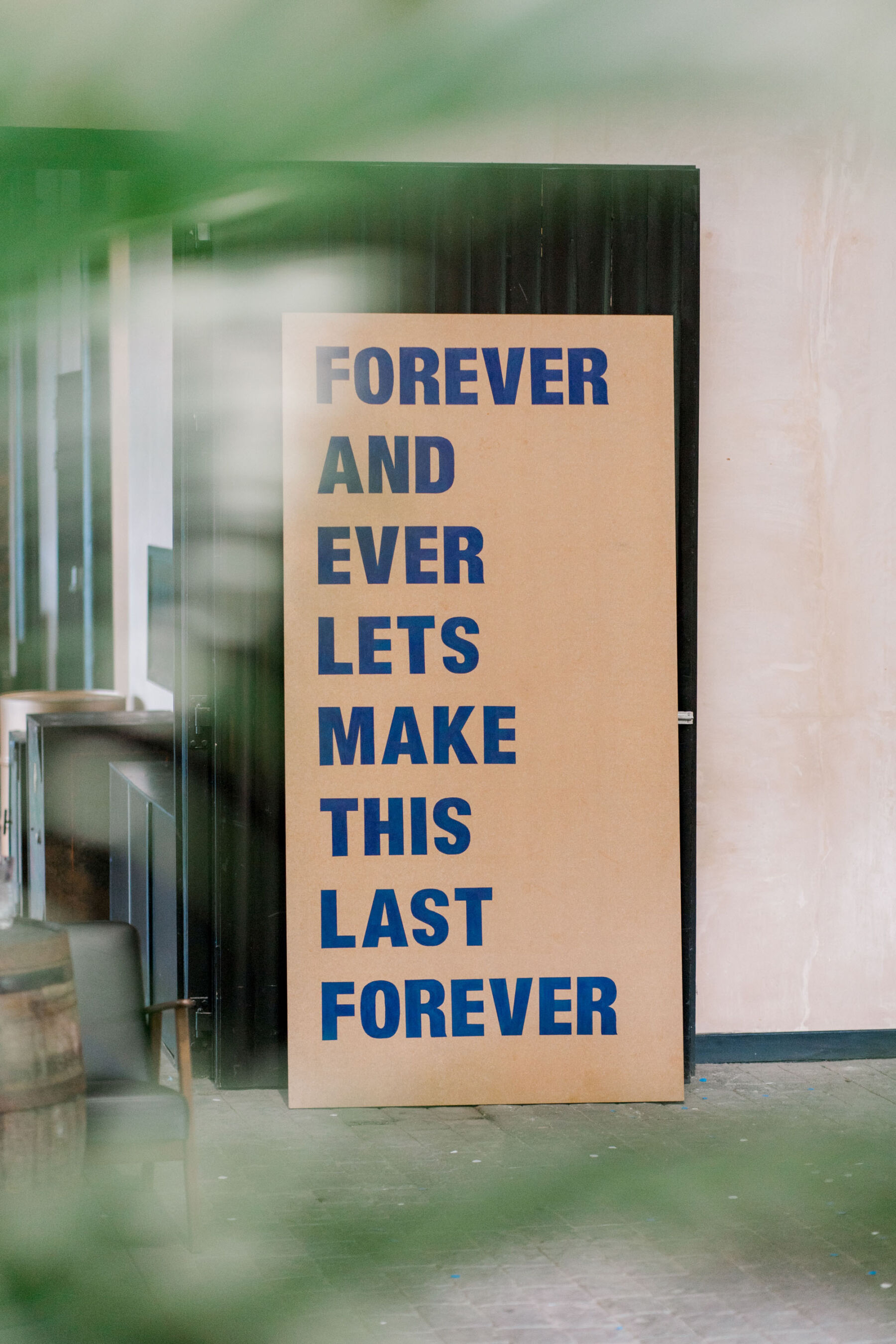 Wedding sign: Forever and ever lets make this last forever