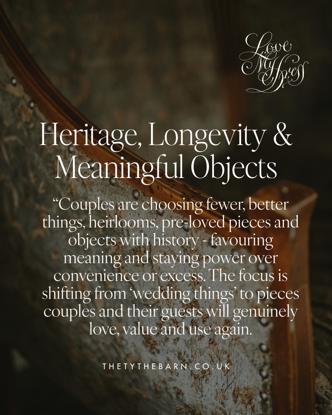 The New Wedding Aesthetic: A Sense of Home. Heritage, longevity and meaningful objects.